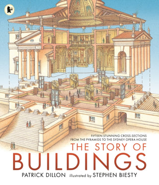 Cover image for 9781406381689 - The Story of Buildings: Fifteen Stunning Cross-sections from the Pyramids to the Sydney Opera House
