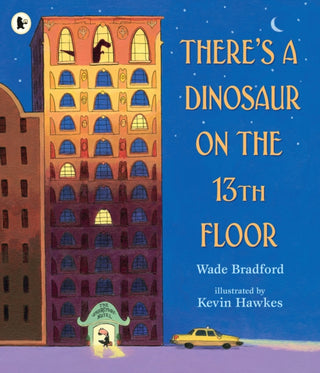 Cover image for 9781406383126 - There's a Dinosaur on the 13th Floor