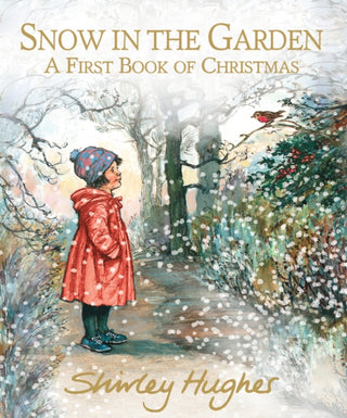 Cover image for 9781406384482 - Snow in the Garden: A First Book of Christmas