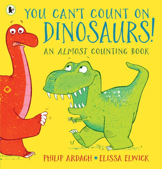 Cover image for 9781406384888 - You Can't Count on Dinosaurs!: An Almost Counting Book