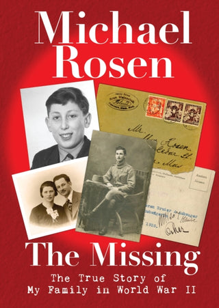 Cover image for 9781406386752 - The Missing: The True Story of My Family in World War II
