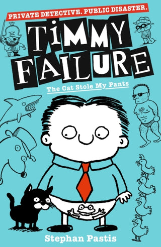 Cover image for 9781406387230 - Timmy Failure: The Cat Stole My Pants