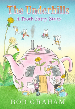 Cover image for 9781406387612 - The Underhills: A Tooth Fairy Story