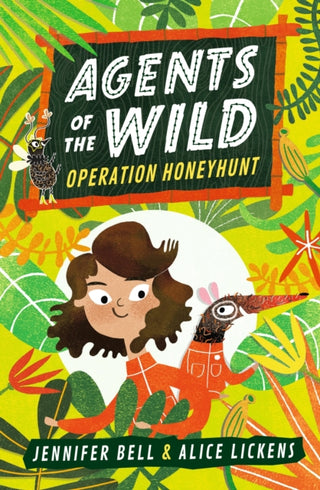 Cover image for 9781406388459 - Agents of the Wild: Operation Honeyhunt