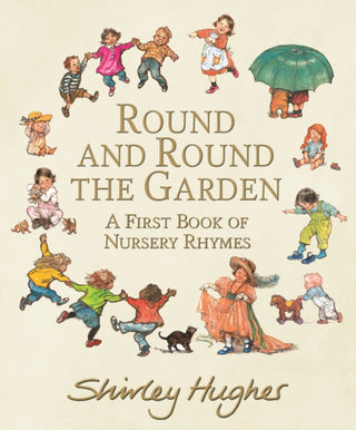 Cover image for 9781406390315 - Round and Round the Garden: A First Book of Nursery Rhymes
