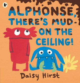 Cover image for 9781406390971 - Alphonse, There's Mud on the Ceiling!