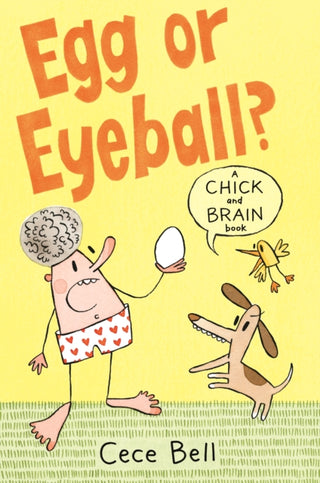 Cover image for 9781406392470 - Chick and Brain: Egg or Eyeball?