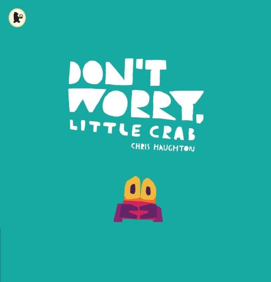 Cover image for 9781406392869 - Don't Worry, Little Crab