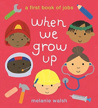 Cover image for 9781406394481 - When We Grow Up: A First Book of Jobs
