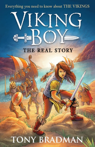 Cover image for 9781406395037 - Viking Boy: the Real Story: Everything you need to know about the Vikings