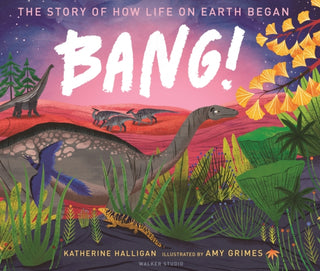 Cover image for 9781406395129 - BANG! The Story of How Life on Earth Began