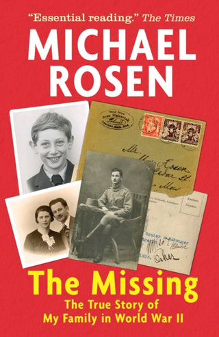 Cover image for 9781406395594 - The Missing: The True Story of My Family in World War II
