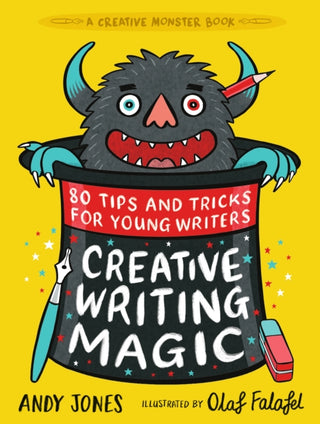 Cover image for 9781406396638 - Creative Writing Magic: 80 Tips and Tricks for Young Writers