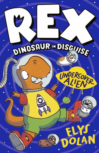 Cover image for 9781406397710 - Rex Dinosaur in Disguise: Undercover Alien