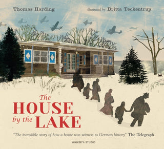 Cover image for 9781406398694 - The House by the Lake: The Story of a Home and a Hundred Years of History