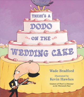 Cover image for 9781406399011 - There's a Dodo on the Wedding Cake