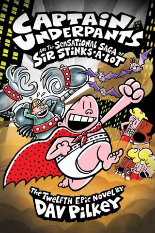 Cover image for 9781407138312 - Captain Underpants and the Sensational Saga of Sir Stinks-A-Lot