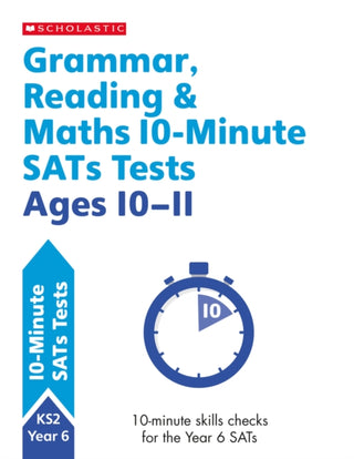Cover image for 9781407183176 - Grammar, Reading & Maths 10-Minute SATs Tests Ages 10-11