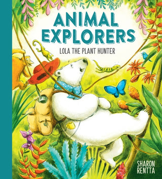 Cover image for 9781407193656 - Animal Explorers: Lola the Plant Hunter PB