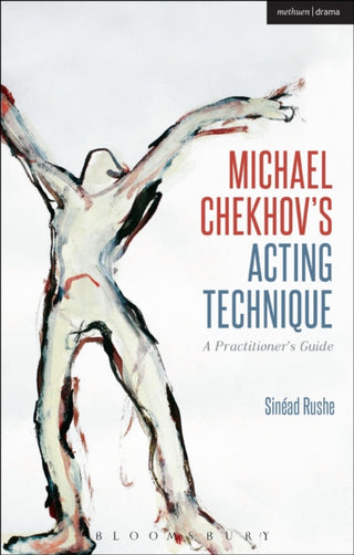 Cover image for 9781408156889 - Michael Chekhov’s Acting Technique