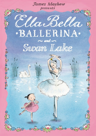 Cover image for 9781408300770 - Ella Bella Ballerina and Swan Lake
