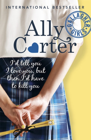 Supplemental image for 9781408309513 - Gallagher Girls: I'd Tell You I Love You, but then I'd Have to Kill You