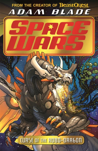 Cover image for 9781408357897 - Beast Quest: Space Wars: Curse of the Robo-Dragon