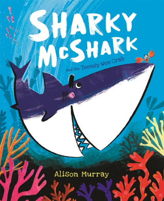 Cover image for 9781408358290 - Sharky McShark and the Teensy Wee Crab