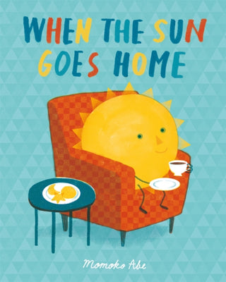 Cover image for 9781408358313 - When the Sun Goes Home