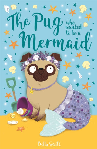 Cover image for 9781408360903 - The Pug who wanted to be a Mermaid