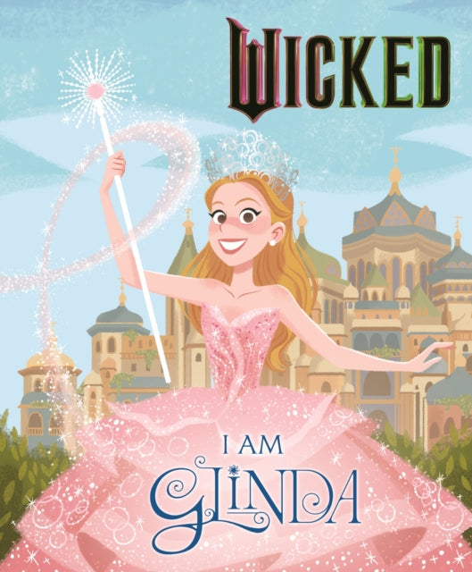 Cover image for 9781408362297 - Wicked: I Am Glinda