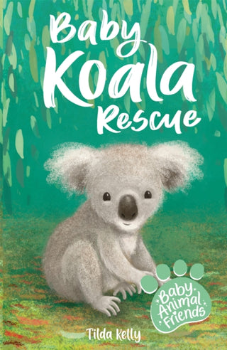 Cover image for 9781408363348 - Baby Animal Friends: Baby Koala Rescue
