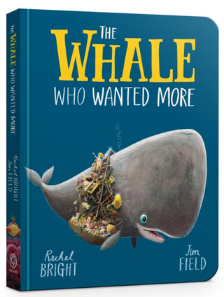 Cover image for 9781408364062 - The Whale Who Wanted More Board Book