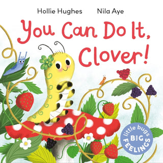 Cover image for 9781408367193 - Little Bugs Big Feelings: You Can Do It Clover