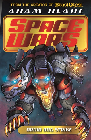 Cover image for 9781408368039 - Beast Quest: Space Wars: Droid Dog Strike