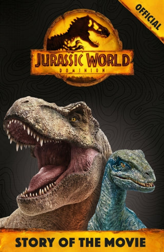 Cover image for 9781408368497 - Official Jurassic World Dominion Story of the Movie