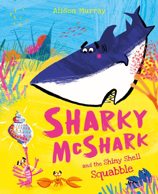 Cover image for 9781408369760 - Sharky McShark and the Shiny Shell Squabble