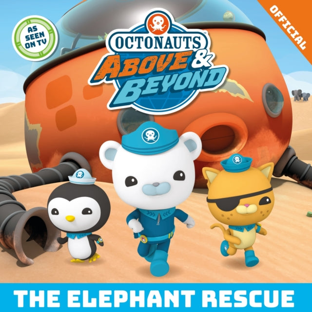 Cover image for 9781408371480 - Octonauts Above & Beyond: The Elephant Rescue