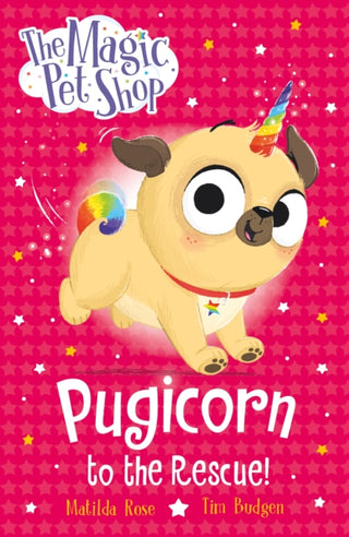 Cover image for 9781408374139 - The Magic Pet Shop Stories: Pugicorn to the Rescue!