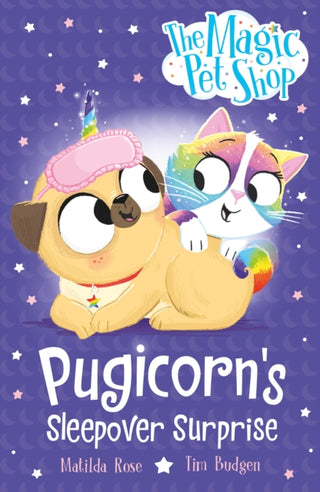 Cover image for 9781408374153 - The Magic Pet Shop Stories: Pugicorn's Sleepover Surprise