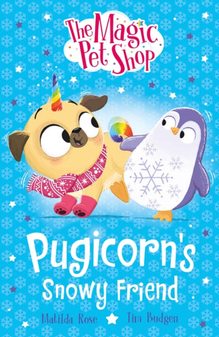 Cover image for 9781408374177 - The Magic Pet Shop Stories: Pugicorn's Snowy Friend