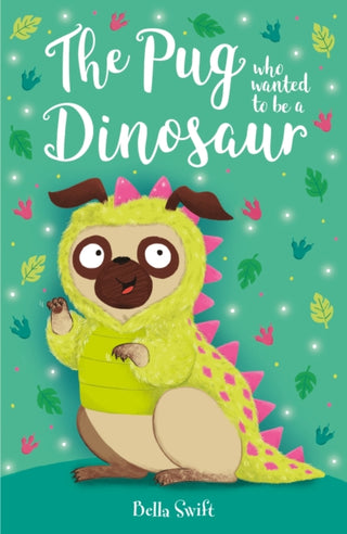 Cover image for 9781408374962 - The Pug who wanted to be a Dinosaur