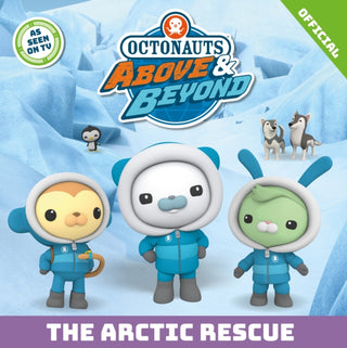 Cover image for 9781408375365 - Octonauts Above & Beyond: The Arctic Rescue