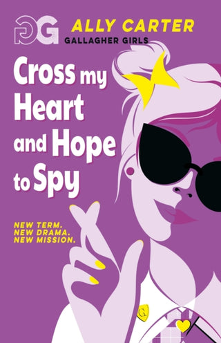 Cover image for 9781408378519 - Gallagher Girls: Cross My Heart and Hope To Spy