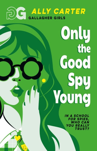 Cover image for 9781408378533 - Gallagher Girls: Only The Good Spy Young