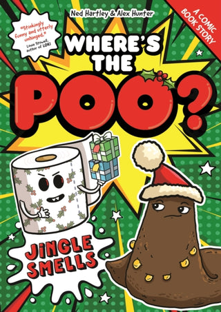 Cover image for 9781408378755 - Where's the Poo? - The Comic: Jingle Smells!