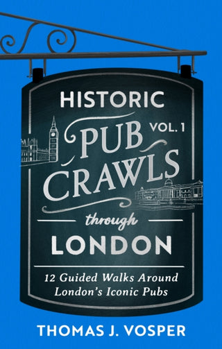 Cover image for 9781408723012 - Historic Pub Crawls Through London, Vol. 1