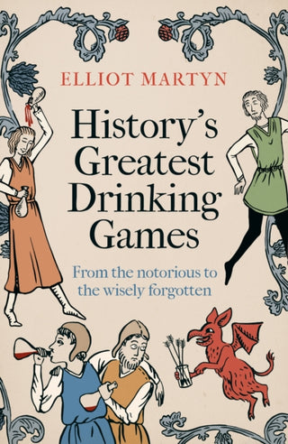 Cover image for 9781408723098 - History's Greatest Drinking Games