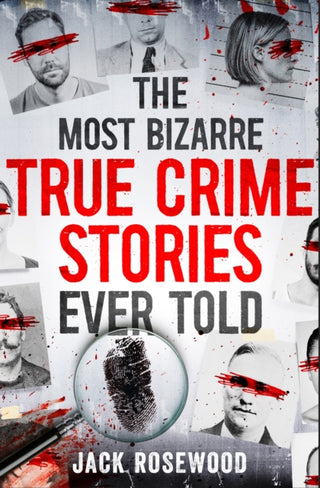 Cover image for 9781408731086 - The Most Bizarre True Crime Stories Ever Told