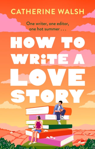 Cover image for 9781408734131 - How to Write a Love Story